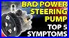Bad Power Steering Pump Symptoms How Do You Know If Power Steering Pump Is Bad