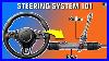 Different Steering System Hydraulic Electric Steer By Wire Explained