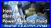 How To Bleed Your Power Steering Fluid